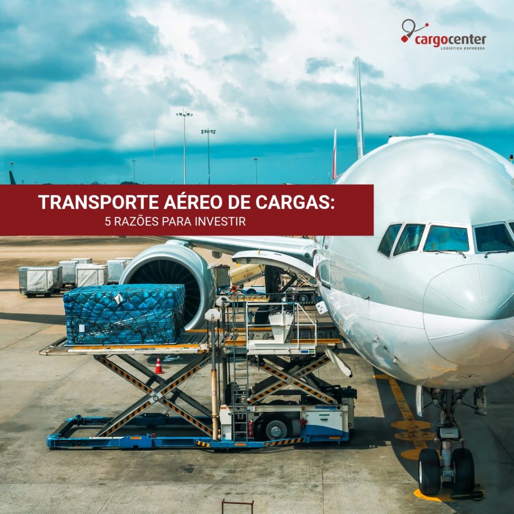 Transporte Aéreo de Cargas: 5 razões para investir 