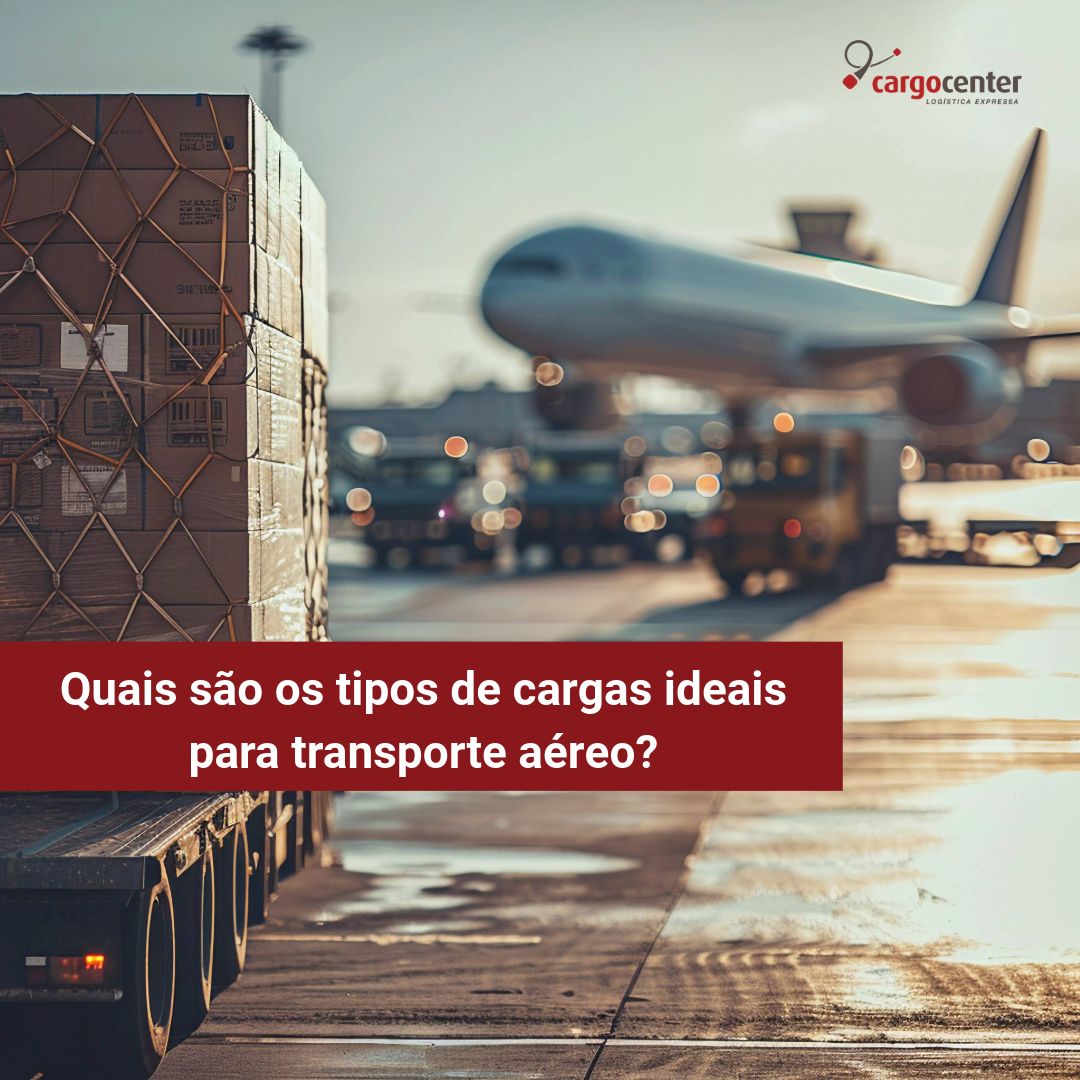 Conheça os tipos de cargas ideais para transporte aéreo.