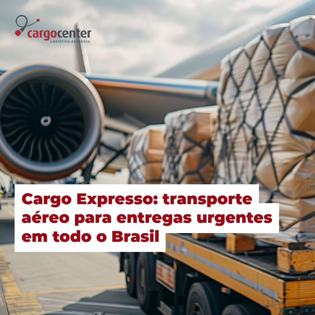 Cargo-expresso: transporte aéreo para entregas urgentes em todo o Brasil
