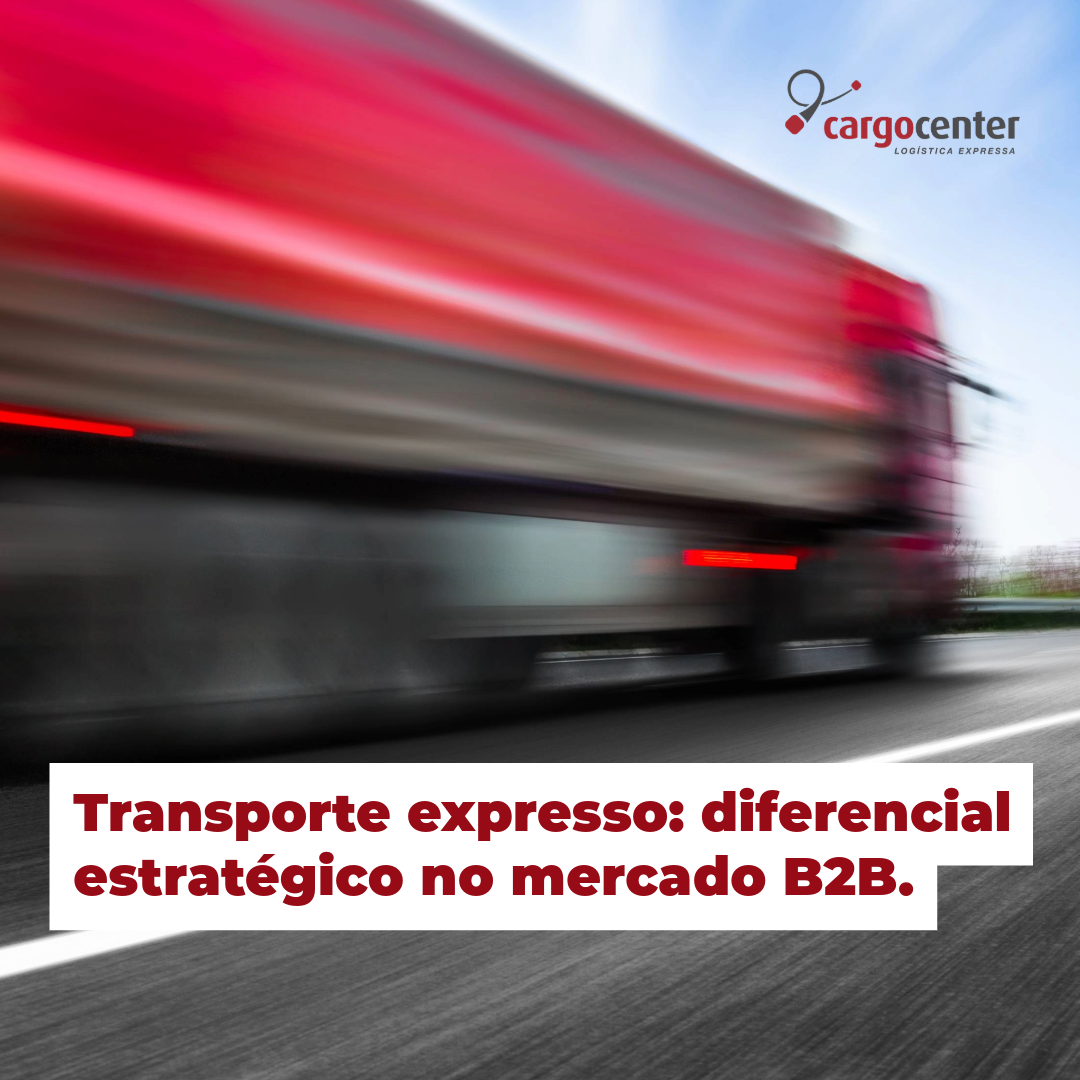Transporte expresso: diferencial estratégico no mercado B2B.