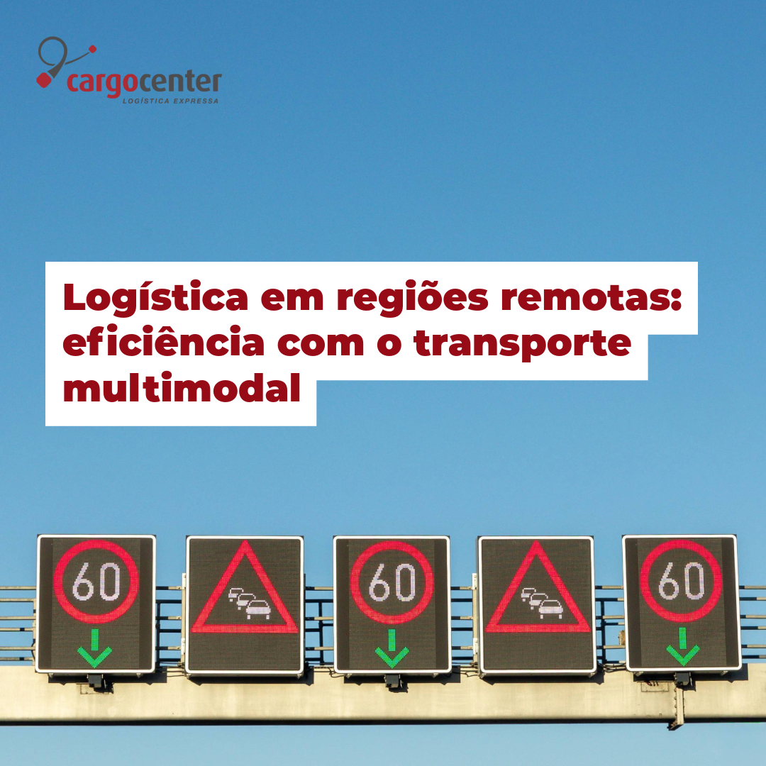 Logística em regiões remotas: como o transporte multimodal e redes estratégicas aumentam a eficiência.