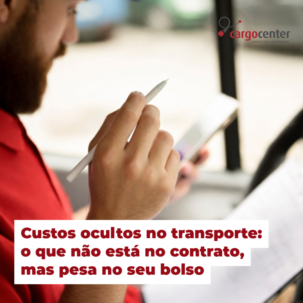 Custos ocultos no transporte: o que não está no contrato, mas pesa no seu bolso.