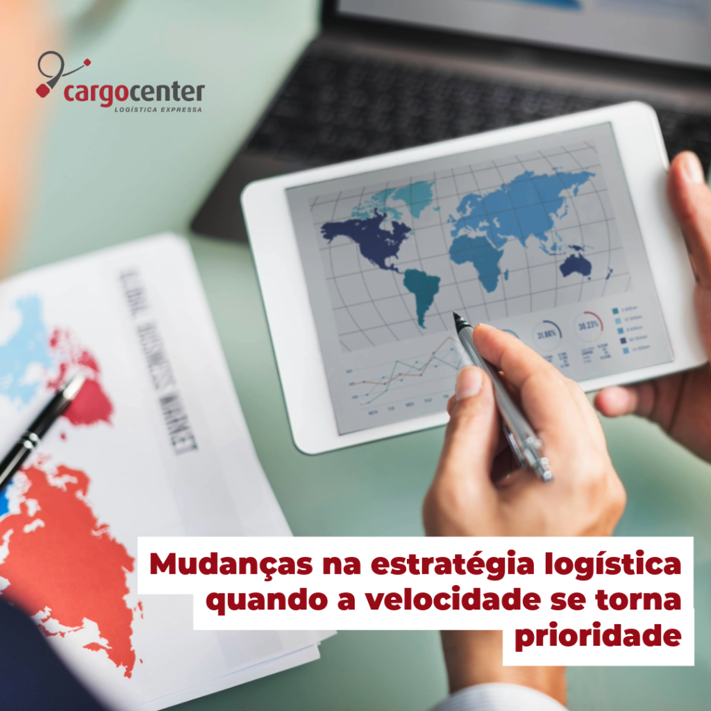 Mudanças na estratégia logística quando a velocidade se torna prioridade