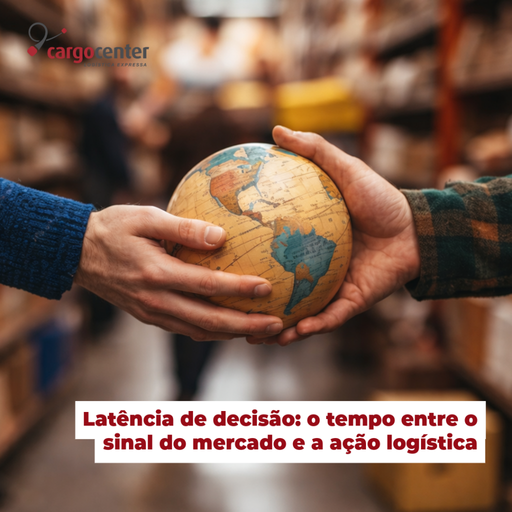 Latência de decisão: o tempo entre o sinal do mercado e a ação logística