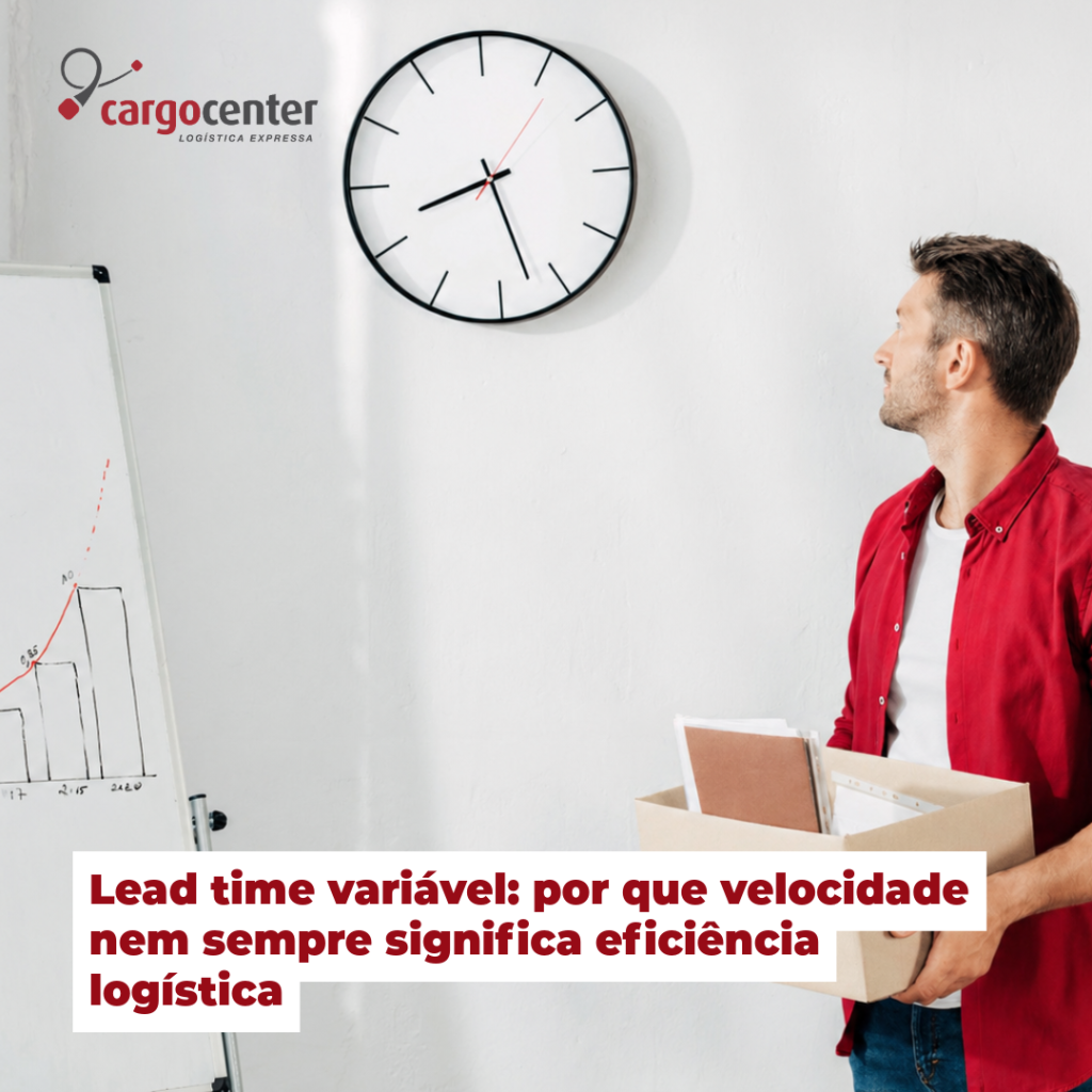 Lead time variável: por que velocidade nem sempre significa eficiência logística