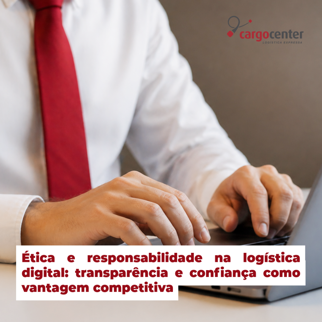 Ética e responsabilidade na logística digital: transparência e confiança como vantagem competitiva