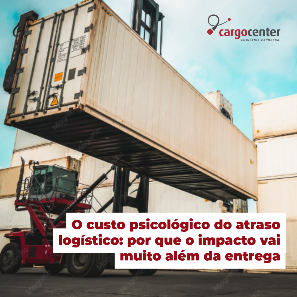 O custo psicológico do atraso logístico: por que o impacto vai muito além da entrega