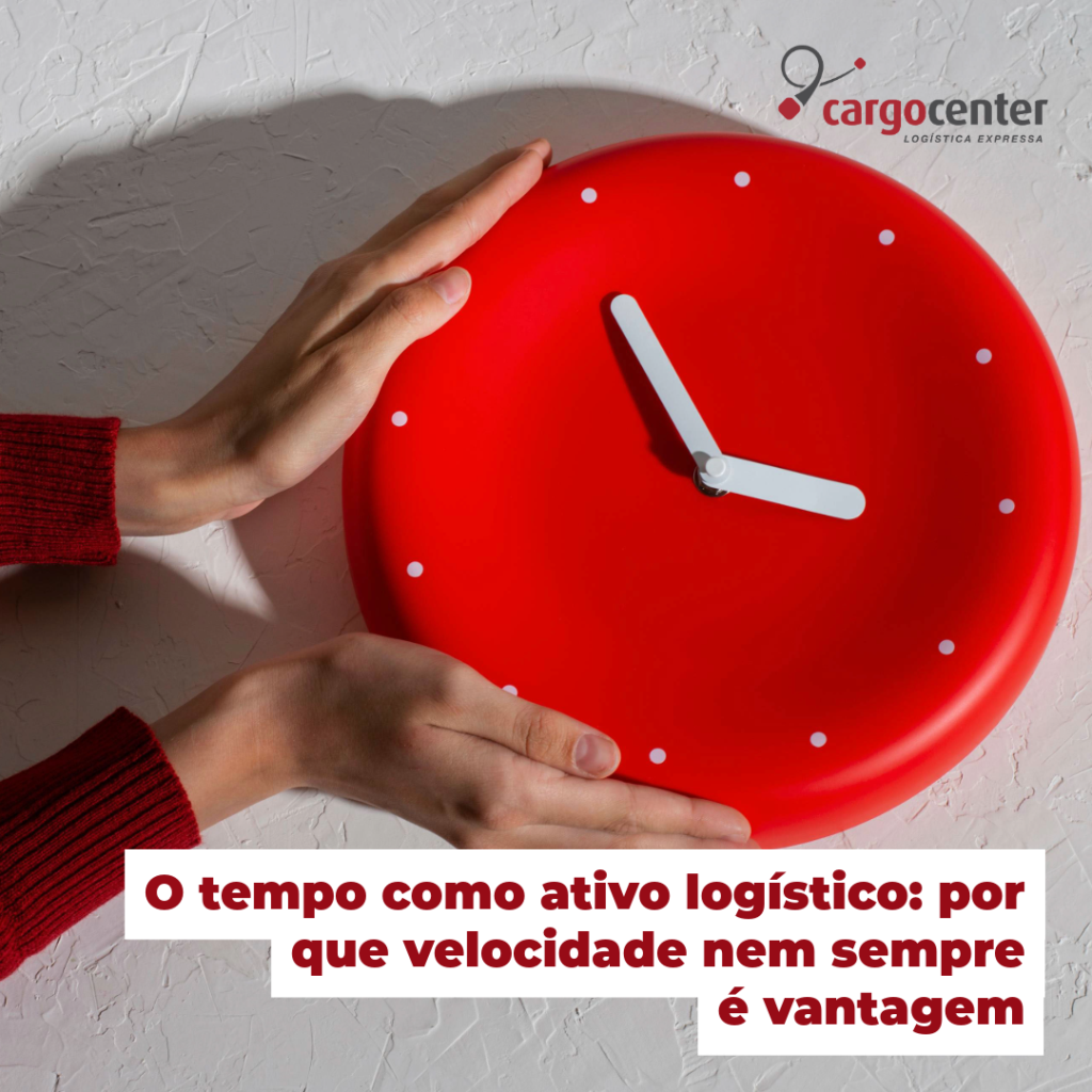 O tempo como ativo logístico: por que velocidade nem sempre é vantagem