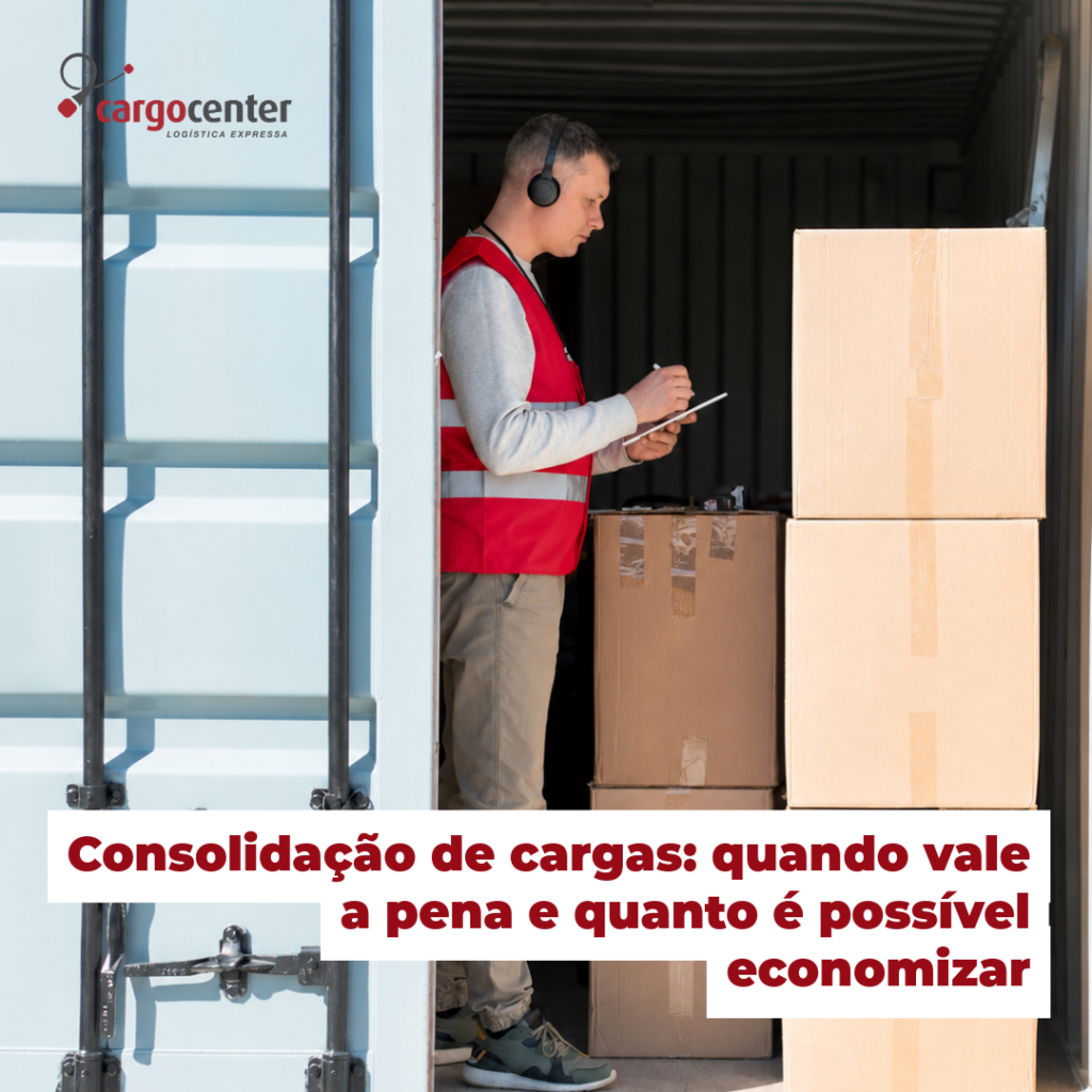 Consolidação de cargas: quando vale a pena e quanto é possível economizar