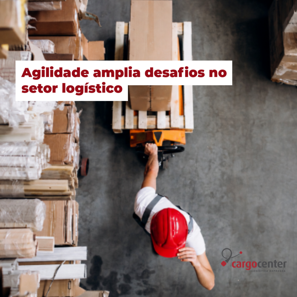 Agilidade amplia desafios no setor logístico 